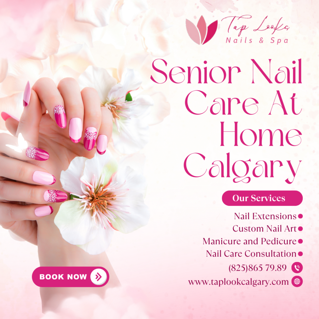 Senior Nail Care At Home Calgary