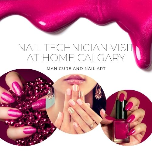 Nail technician visit at home Calgary