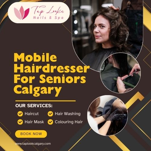 Mobile Hairdresser For Seniors Calgary