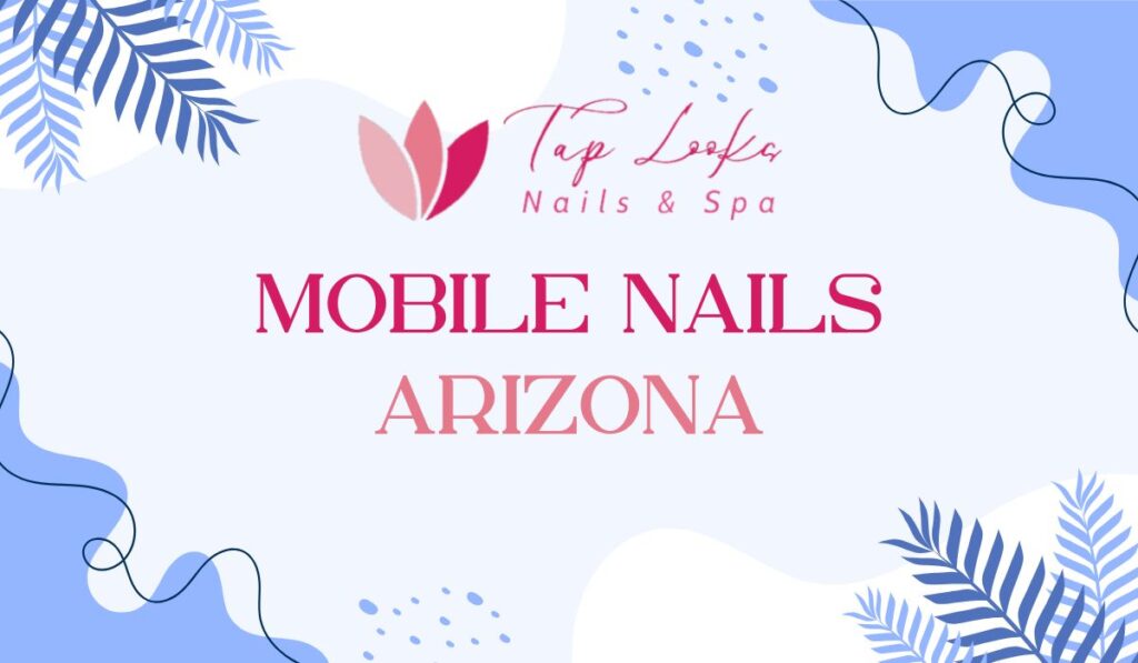 Mobile Nails Arizona