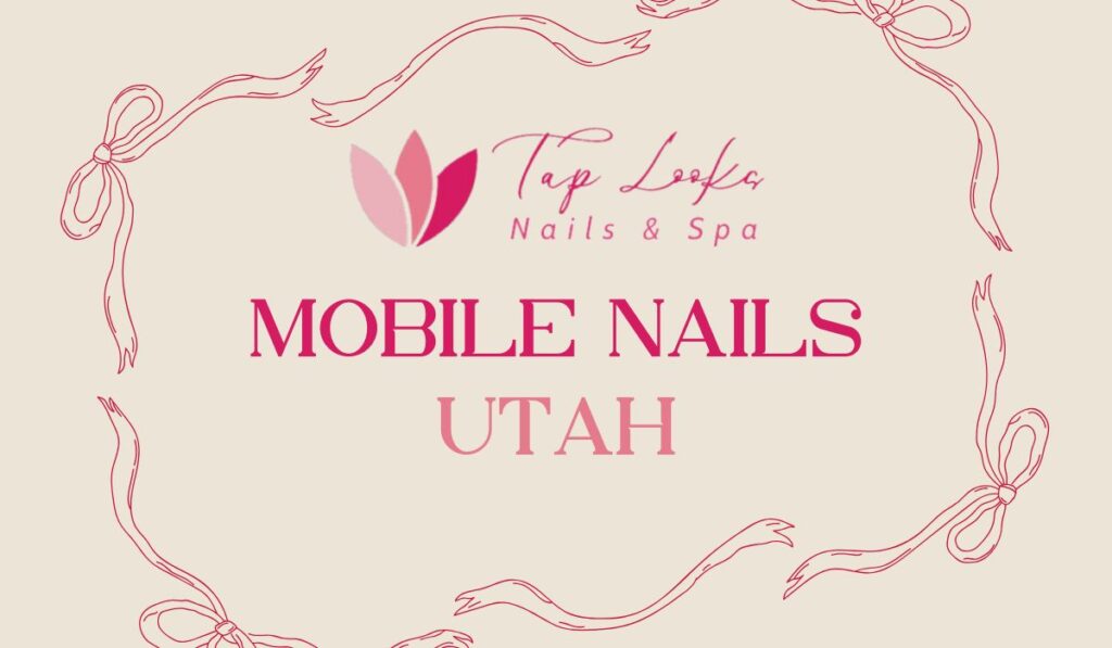 Mobile Nails Utah