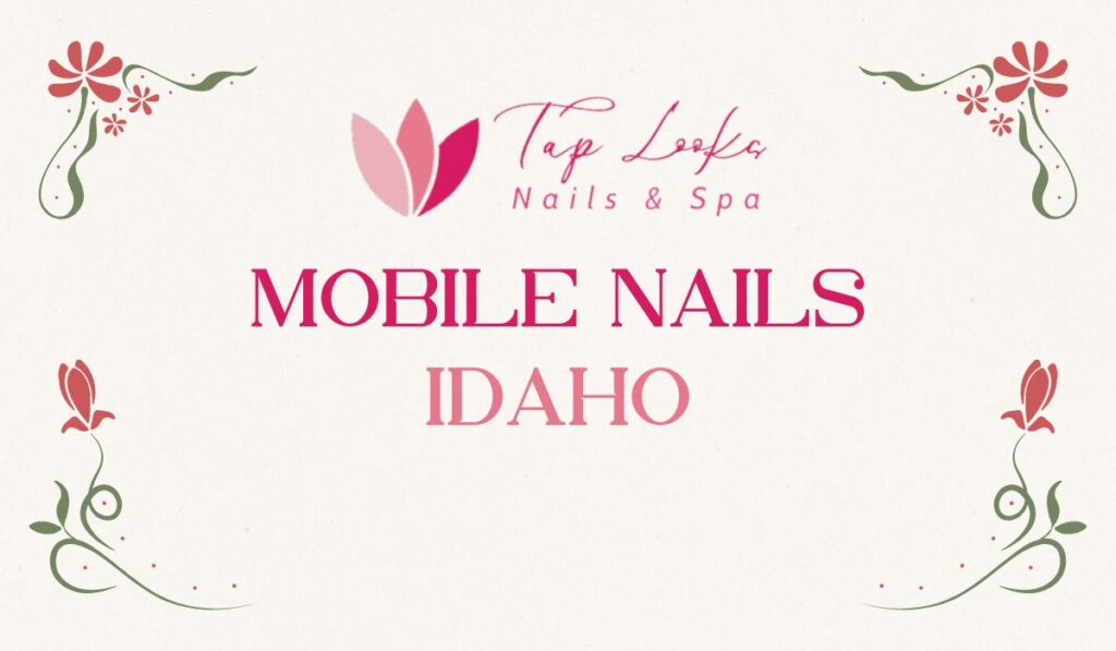 Mobile Nails Idaho